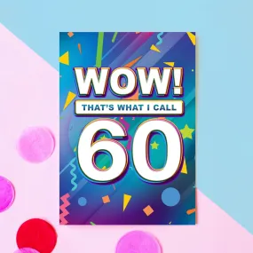 Wow! That's What I Call 60' Birthday Card